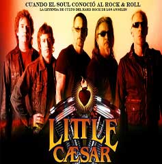 Little Caesar está integrado por Ron Young (voz), Apache (guitarra), Loren Molinare (guitarra), Fidel Paniagua (bajo) y Tom Morris (batería)