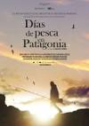 Cartel de la película "Días de pesca en Patagonia;"
