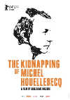 Cartel de la película "El secuestro de Michel Houellebecq"