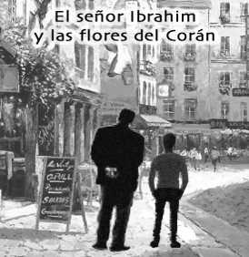 'El se�or Ibrahim y las flores del Cor�n'