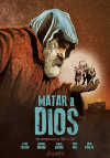 Cartel de la pel&iacute;cula "Matar a Dios"